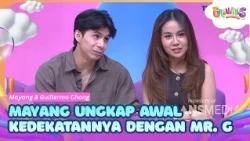 Mayang Ungkap Awal Kedekatannya dengan Mr. G - BROWNIS (13/10/26) P3