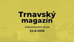 Trnavský magazín z 24.8.2026