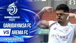 Garudayaksa FC VS Arema FC - Highlights | BRI Super League 2026/27