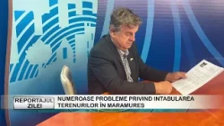 REPORT OF THE DAY 08/07/2026 NUMEROUS ISSUES REGARDING LAND REGISTRATION IN MARAMUREȘ