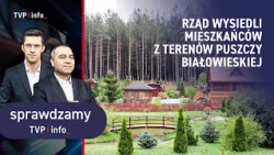 The government is evicting residents from the Białowieża Forest area | FACT CHECK