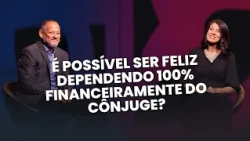SOMOS UM - DEPENDÊNCIA FINANCEIRA NO RELACIONAMENTO