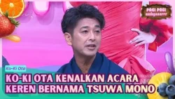 Cerita Seru Ko-Ki Ota di Balik Acara Tsuwa Mono - PAGI PAGI AMBYAR (27/7/26) P4