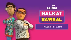 Mughal - E - Azam | Halkat Sawaal | 9xjalwa