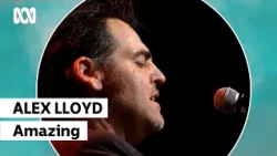 'You were amazing:' Alex Lloyd performs Amazing | Australian Story | ABC iview