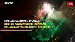 Meriahnya International Hijriah Food Festival di Depok, Kehadiran Tokoh-Tokoh Terkenal