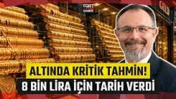 Critical Gold Forecasts from Economist Zafer Ergezen! He Gave a Date for 8 Thousand Lira - TGRT H...