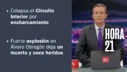 Explosión fatal en Álvaro Obregón | Hora 21 con José Luis Arévalo - 11 de septiembre 2026
