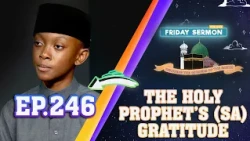 FS4KIDS | EP246: The Gratitude & Thankfulness of the Holy Prophet (sa)