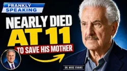 He Nearly Died at 11 Saving His Mother — Dr. Mike Evans on Faith & Israel | Frankly Speaking Pt 1