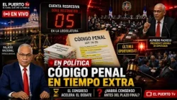 ⚖️ Código Penal: el Congreso entra en tiempo extra