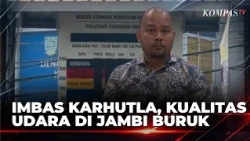 Smog Continues to Blanket Jambi City, Air Quality Worsens | HEADLINES