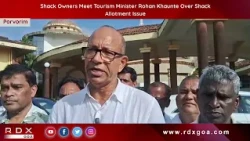 Shack Owners Meet Tourism Minister Rohan Khaunte Over Shack Allotment Issue