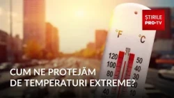 Extreme temperatures in Romania: How do we protect ourselves?