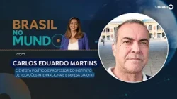 BRAZIL IN THE WORLD | Carlos Eduardo Martins, political scientist and professor at IRID (UFRJ)