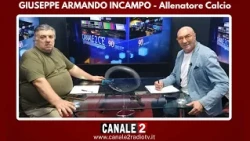 CANALE 2 C'E - GIUSEPPE ARMANDO INCAMPO - Allenatore Calcio