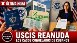 USCIS REANUDA LOS CASOS CONGELADOS DE CUBANOS