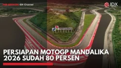 Persiapan MotoGP Mandalika 2026 Sudah 80 Persen | IDXC UPDATE