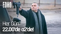 Eşkiya Dünyaya Hükümdar Olmaz Her Gün 22.00'de a2'de!