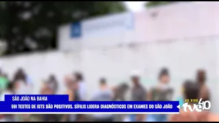 SÃO JOÃO REGISTRA ALTA DE ISTS NA BAHIA | TVE NOTÍCIAS 25/06/2026