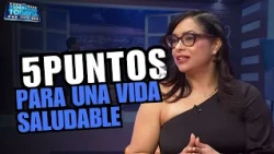 5 Points for a Healthy Life with Dr. María Matos | ETT