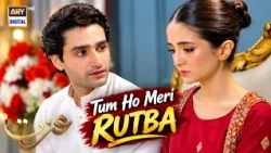 Tum Ho Meri "RUTBA" | Izzat | Merub Ali  | ARY Digital