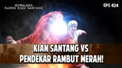 Kian Santang vs Pendekar Rambut Merah! | KEMBALINYA RADEN KIAN SANTANG | EPS. 424 | PART 5