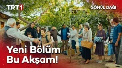 Gönül Dağı Yeni Bölümüyle Bu Akşam TRT 1'de! ​@GonulDagiTRT