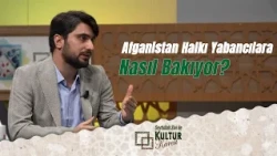 How Do the Afghan People View Foreigners? | Yunus Çetin | Culture Square
