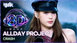 [🔊8D Bank] ALLDAY PROJECT (올데이프로젝트) - CRASH | KBS WORLD TV 261016