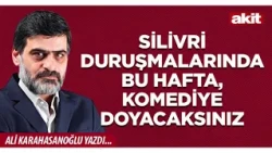 Yeni Akit - Ali Karahasanoğlu: Silivri duruşmalarında bu hafta, komediye doyacaksınız