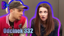 19+ | Episode 332