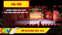 CA MAU NEWS NOON 09/01/2026 | "THE LAND ECHOES WITH AUTUMN MELODIES" ART PROGRAM