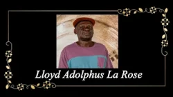 Death Announcement - Lloyd Adolphus La Rose
