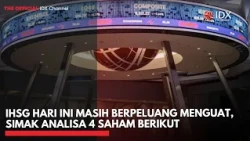 IHSG Hari Ini Masih Berpeluang Menguat, Simak Analisa 4 Saham Berikut | IDXC UPDATE