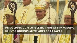 ✝️ ¡Arquidiócesis de Caracas tiene nuevos obispos auxiliares! 😇 | De la Mano con la Iglesia ⛪️