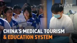 The Heat: China’s Medical Tourism & Education System