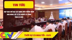 CA MAU NEWS EVENING 09-03-2026 | STEERING COMMITTEE MEETING FOR THE HEROIC MARTYRS AND MERITORIOU...