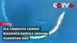 PLA Conducts Combat Readiness Patrols Around Huangyan Dao