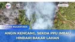 ANGIN KENCANG, SEKDA PPU IMBAU HINDARI BAKAR LAHAN