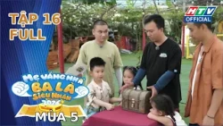 Mẹ Vắng Nhà, Ba Là Siêu Nhân 5 | Tập 16 (23/7/2026)