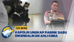 Kapolri Ungkap Jaringan Pabrik Sabu di Empat Wilayah Aceh - [Top News]