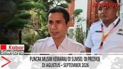 Peak of Dry Season in South Sumatra Predicted for August – September 2026