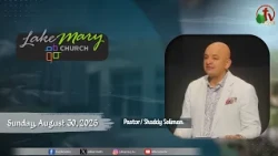 Lake Mary Church - Florida -Sunday, August 30, 2026 | Alkarma_tv