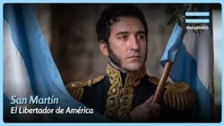 José de San Martín, the Liberator of the Americas | Biography | Encuentro