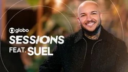Suel: Globo Sessions