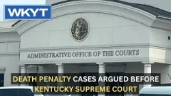 Death penalty cases argued before Kentucky Supreme Court