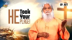 Healing Love: He Took Your Place! | Sadhu Sundar Selvaraj | Ep. 927