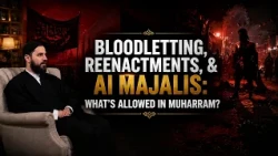 Bloodletting, Reenactments, & AI Majalis: What’s Allowed in Muharram? | Episode 3