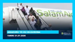 AMAKURU YO KU MUGOROBA || TARIKI 21 NYAKANGA 2026